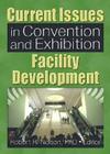 Current Issues in Convention and Exhibition Facility Development By Robert R. Nelson Cover Image