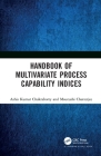Handbook of Multivariate Process Capability Indices By Ashis Kumar Chakraborty, Moutushi Chatterjee Cover Image