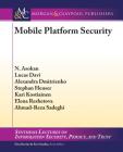 Mobile Platform Security (Synthesis Lectures on Information Security) By N. Asokan, Lucas Davi, Alexandra Dmitrienko Cover Image
