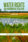 Water Rights and Environmental Regulation: A Lawyer's Guide By Robert Haskell Abrams (Editor), Latravia Latravia Smith (Editor) Cover Image