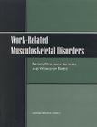 Work-Related Musculoskeletal Disorders: Report, Workshop Summary, and Workshop Papers By National Research Council, Division of Behavioral and Social Scienc, Board on Human-Systems Integration Cover Image