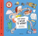 What Should I Wear to Work? By Jana Sedlackova, Alexandra Majova (Illustrator) Cover Image