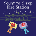 Count to Sleep Fire Station By Adam Gamble, Mark Jasper Cover Image