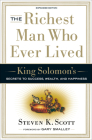 The Richest Man Who Ever Lived: King Solomon's Secrets to Success, Wealth, and Happiness By Steven K. Scott Cover Image