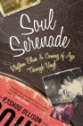Soul Serenade: Rhythm, Blues & Coming of Age Through Vinyl By Rashod Ollison Cover Image