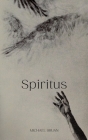 Spiritus By Michael J. Bruan Cover Image