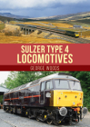 Sulzer Type 4 Locomotives By George Woods Cover Image