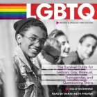 LGBTQ: The Survival Guide for Lesbian, Gay, Bisexual, Transgender, and Questioning Teens By Kelly Huegel Madrone, Sarah Beth Pfeifer (Read by) Cover Image