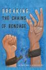 Breaking The Chains of Bondage: . By Paul E. Scull Cover Image