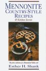 Mennonite Country-Style Recipes: The Prize Collection of a Shenandoah Valley Cook By Esther Heatwole Shank Cover Image
