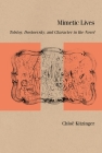 Mimetic Lives: Tolstoy, Dostoevsky, and Character in the Novel (Studies in Russian Literature and Theory) By Chloë Kitzinger Cover Image
