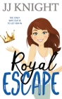 Royal Escape: A Romantic Comedy By Jj Knight Cover Image