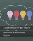 Geschäftsideen: 101 Ideen: Für den Start in die Selbstständigkeit Cover Image