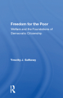 Freedom For The Poor: Welfare And The Foundations Of Democratic Citizenship By Timothy J. Gaffaney Cover Image