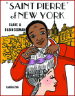 Saint Pierre of New York: From Slave to Businessman By Laetitia Zink Cover Image