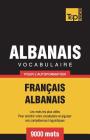 Vocabulaire Français-Albanais pour l'autoformation - 9000 mots (French Collection #12) Cover Image