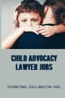 Child Advocacy Lawyer Jobs: International Child Abduction Cases: Sources Of Family Law Cover Image