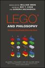 LEGO and Philosophy (Blackwell Philosophy and Pop Culture) By William Irwin (Editor), Roy T. Cook (Editor), Sondra Bacharach (Editor) Cover Image