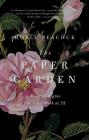 The Paper Garden: An Artist Begins Her Life's Work at 72 By Molly Peacock Cover Image