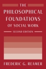The Philosophical Foundations of Social Work By Frederic G. Reamer Cover Image