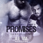 Promises: Part 3 (Bounty Hunters #3) By Aiden Snow (Read by), A. E. Via Cover Image