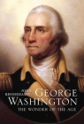 George Washington: The Wonder of the Age By John Rhodehamel Cover Image