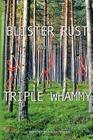 Blister Rust And The Triple Whammy: A Memory By Hawk Stern By Hawk Stern Cover Image
