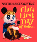 Chu's First Day of School By Neil Gaiman, Adam Rex (Illustrator) Cover Image