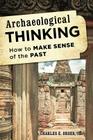Archaeological Thinking: How to Make Sense of the Past Cover Image