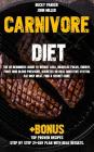 Carnivore diet: The #1 Beginners Guide to Weight loss, Increase Focus, Energy, Fight High Blood Pressure, Diabetes or Heal Digestive S Cover Image