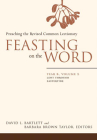 Feasting on the Word: Year B, Volume 2: Lent Through Eastertide By David L. Bartlett (Editor), Barbara Brown Taylor (Editor) Cover Image