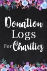 Donation Logs for Charities: Adult Finance Log Book, Donation Tracker Notebook, Charity Tracker By Paperland Cover Image