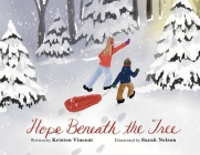 Hope Beneath the Tree By Kristen Vincent, Sarah Nelson (Illustrator) Cover Image