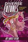 Diverse Futures: Science Fiction and Authors of Color (New Suns: Race, Gender, and Sexuality) By Joy Sanchez-Taylor Cover Image