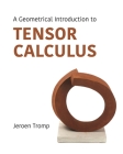 A Geometrical Introduction to Tensor Calculus By Jeroen Tromp Cover Image