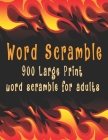 Word scramble: 900 Large Print word scramble for adults By Bk Word Scramble Books Cover Image
