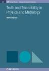Truth and Traceability in Physics and Metrology (Iop Concise Physics) Cover Image