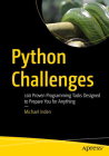 Python Challenges: 100 Proven Programming Tasks Designed to Prepare You for Anything Cover Image