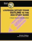 Louisiana Notary Exam Outline to the 2024 Study Guide: A Simpler Summary of the Official Book By Steven Alan Childress Cover Image