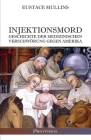 Injektionsmord: Geschichte der medizinischen verschwörung gegen amerika By Eustace Mullins Cover Image