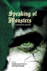 Speaking of Monsters: A Teratological Anthology By Caroline Joan S. Picart, John Edgar Browning Cover Image