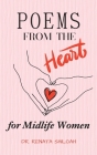 Poems From The Heart: A Collection of Poems for Midlife Women.....to ease the menopausal journey. By Renata Shiloah Cover Image