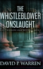 The Whistleblower Onslaught By David P. Warren Cover Image