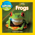 Explore My World Frogs By Marfe Ferguson Delano Cover Image