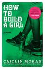How to Build a Girl: A Novel Cover Image