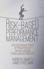 Risk-Based Performance Management: Integrating Strategy and Risk Management By A. Smart, J. Creelman Cover Image