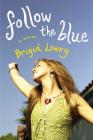 Follow the Blue: A Novel Cover Image