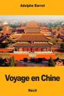 Voyage en Chine By Adolphe Barrot Cover Image
