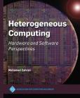 Heterogeneous Computing: Hardware and Software Perspectives (ACM Books) Cover Image