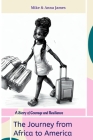 The Journey from Africa to America: a story of courage and resilience Cover Image